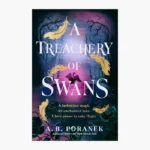 A Treachery of Swans by A.B. Poranek