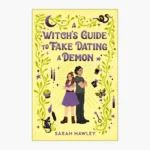 A Witch's Guide to Fake Dating a Demon Book by Sarah Hawley