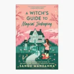 A Witch's Guide to Magical Innkeeping Novel by Sangu Mandanna