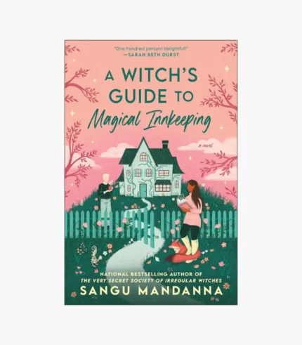 A Witch's Guide to Magical Innkeeping Novel by Sangu Mandanna