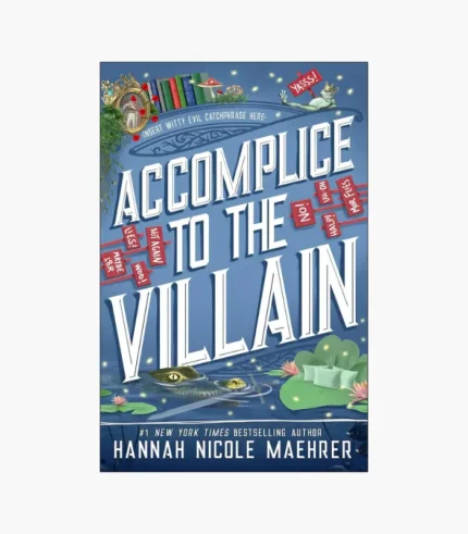Accomplice to the Villain Book by Hannah Nicole Maehrer