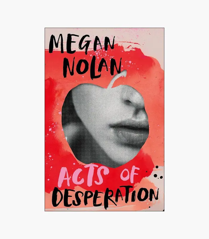 8001000 - 2026-03-01T194641.510 Acts of Desperation by Megan Nolan