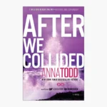 After We Collided by Anna Todd
