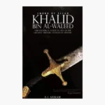 The Sword of Allah, Khalid Bin Al-Waleed: His Life and Campaigns Book by Agha Ibrahim Akram