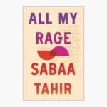 All My Rage by Sabaa Tahir