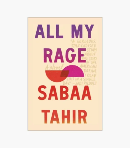 All My Rage by Sabaa Tahir