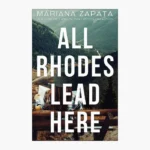 All Rhodes Lead Here by Mariana Zapata