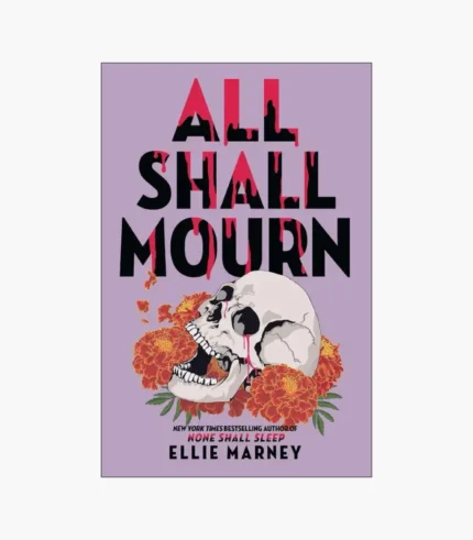 All Shall Mourn by Ellie Marney