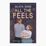 All the Feels Book by Olivia Dade