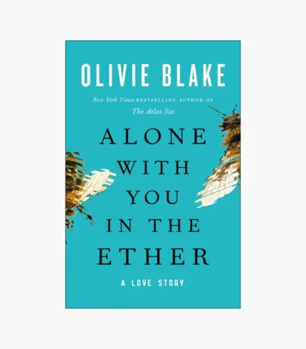Alone With You in the Ether by Olivie Blake