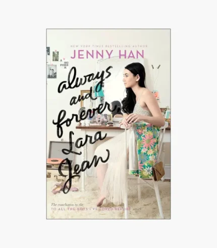 Always and Forever, Lara Jean Novel by Jenny Han