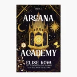 Arcana Academy Book by Elise Kova