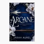 Arcane by Jarah Aurel
