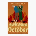 Awkward in October: Bookish Romantics Book 1 by Teresa Yea