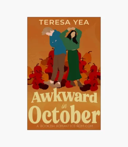 Awkward in October: Bookish Romantics Book 1 by Teresa Yea