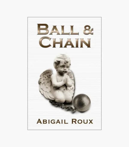 Ball & Chain Book by Abigail Roux