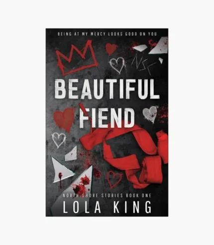 Beautiful Fiend: An Enemies to Lovers Dark Romance Book by Lola King