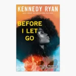 Before I Let Go Novel by Kennedy Ryan