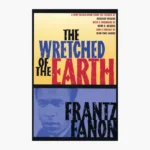 The Wretched of the Earth Book by Frantz Fanon, Richard Philcox