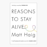 Reasons to Stay Alive by Matt Haig