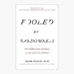 Fooled by Randomness: The Hidden Role of Chance in Life and in the Markets Book by Nassim Nicholas Taleb