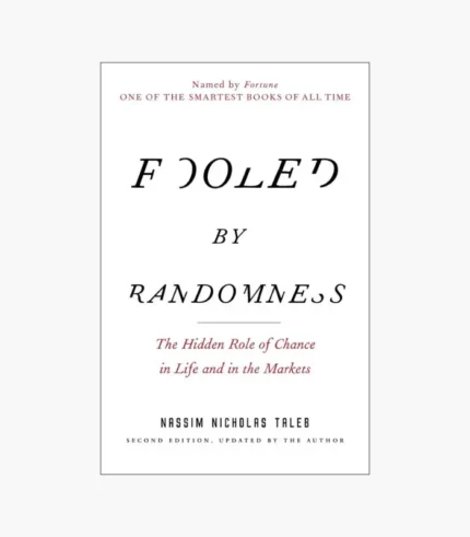 Fooled by Randomness: The Hidden Role of Chance in Life and in the Markets Book by Nassim Nicholas Taleb