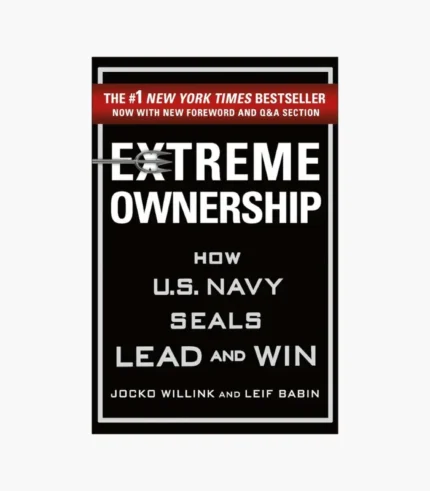 Extreme Ownership: How U.S. Navy SEALs Lead and Win Book by Jocko Willink and Leif Babin