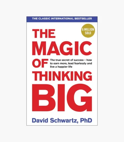 The Magic of Thinking Big Book by David J. Schwartz