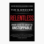 Relentless: From Good to Great to Unstoppable Book by Tim Grover