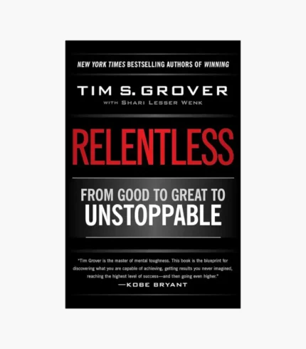 Relentless: From Good to Great to Unstoppable Book by Tim Grover