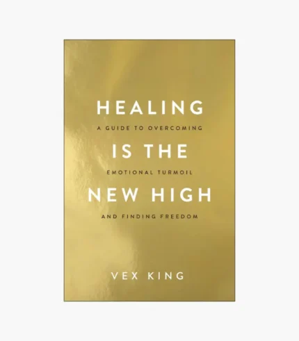 Healing Is the New High: A Guide to Overcoming Emotional Turmoil and Finding Freedom Book by Vex King
