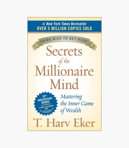 Secrets of the Millionaire Mind: Mastering the Inner Game of Wealth by by T. Harv Eker