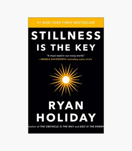 Stillness Is the Key Book by Ryan Holiday