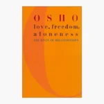 Love, Freedom and Aloneness Book by Osho