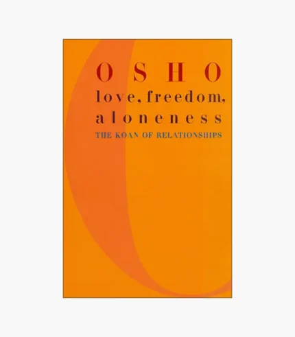 Love, Freedom and Aloneness Book by Osho
