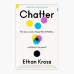 Chatter: The Voice in Our Head Book by Ethan Kross