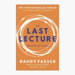 The Last Lecture Book by Jeffrey Zaslow and Randy Pausch