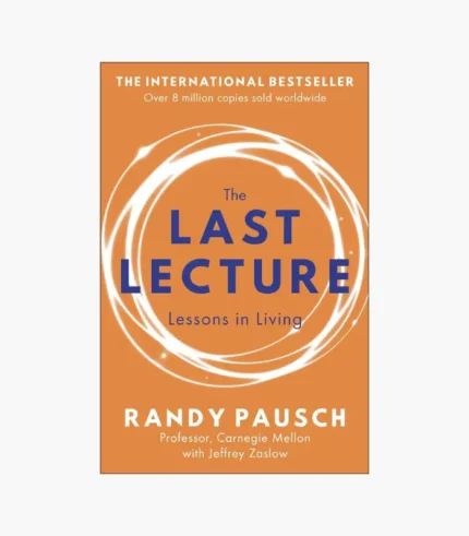 The Last Lecture Book by Jeffrey Zaslow and Randy Pausch