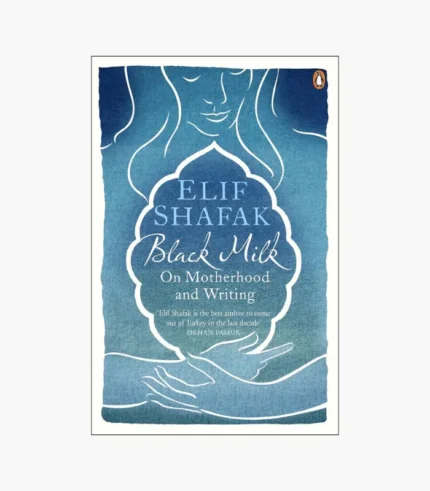 Black Milk Book by Elif Shafak