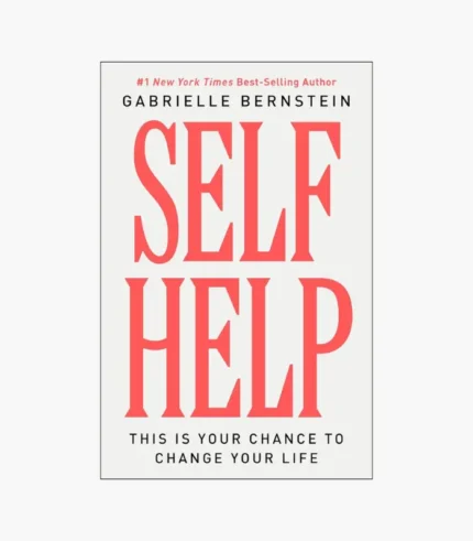 Self Help: This Is Your Chance to Change Your Life Book by Gabrielle Bernstein