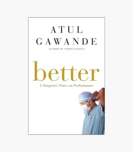 Better by Atul Gawande