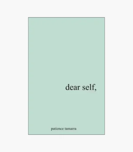 Dear Self by Patience Tamarra
