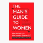 The Man's Guide to Women: Scientifically Proven Secrets from the Love Lab About What Women Really Want Book