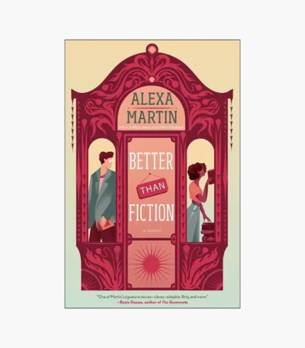Better Than Fiction Book by Alexa Martin