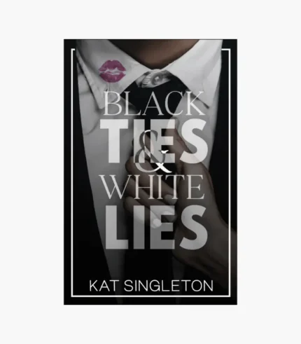 Black Ties and White Lies Book by Kat Singleton