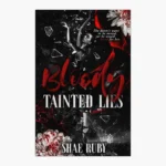 Bloody Tainted Lies by Shae Ruby