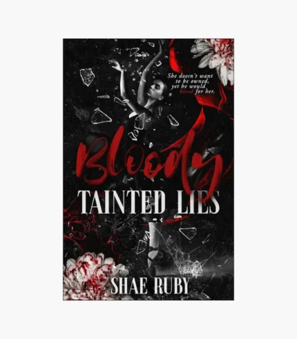 Bloody Tainted Lies by Shae Ruby