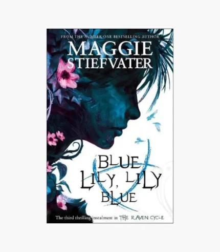 Blue Lily, Lily Blue Book by Maggie Stiefvater