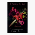 Bound By Blood: Anthology Book by Cora Reilly