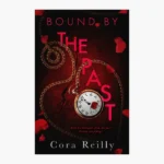 Bound By The Past by Cora Reilly